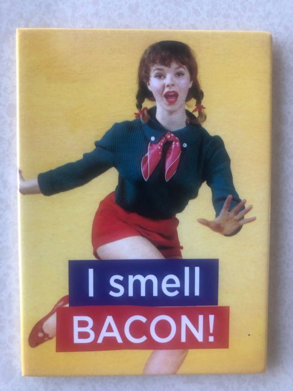 Magnet I smell Bacon!